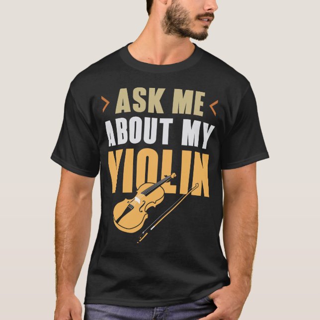 Violin Violinist frågar mig om min violin T Shirt (Framsida)