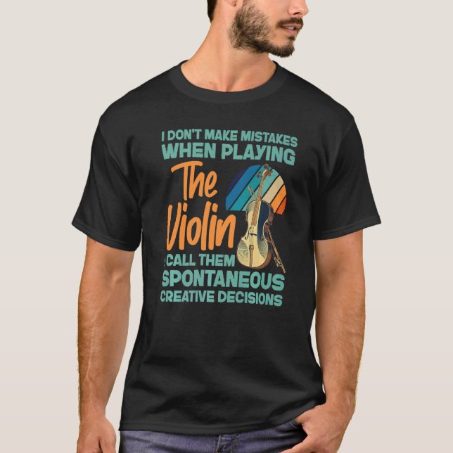 Violin Violinist I Don't Make Mistakes When Playin T Shirt (Framsida)