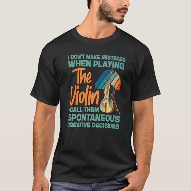 Violin Violinist I Don't Make Mistakes When Playin T Shirt (Framsida)