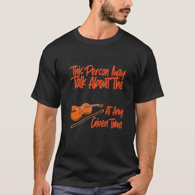 Violin Violinist Warning Den här personen kan prat T Shirt (Framsida)