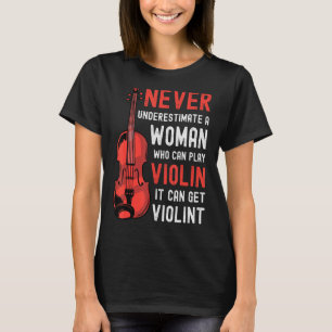Violin Woman säger att det kan bli våldsamt T Shirt