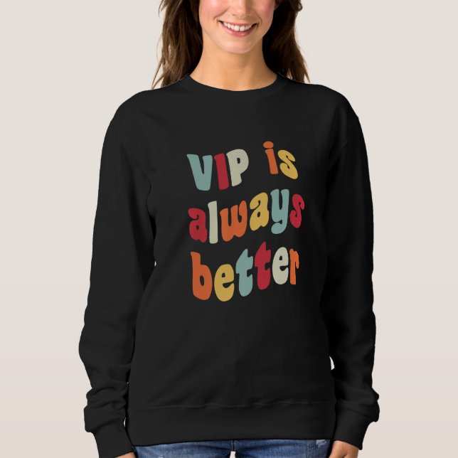 VIP is Always Better Meme  Joke Fake German Heires T Shirt (Framsida)