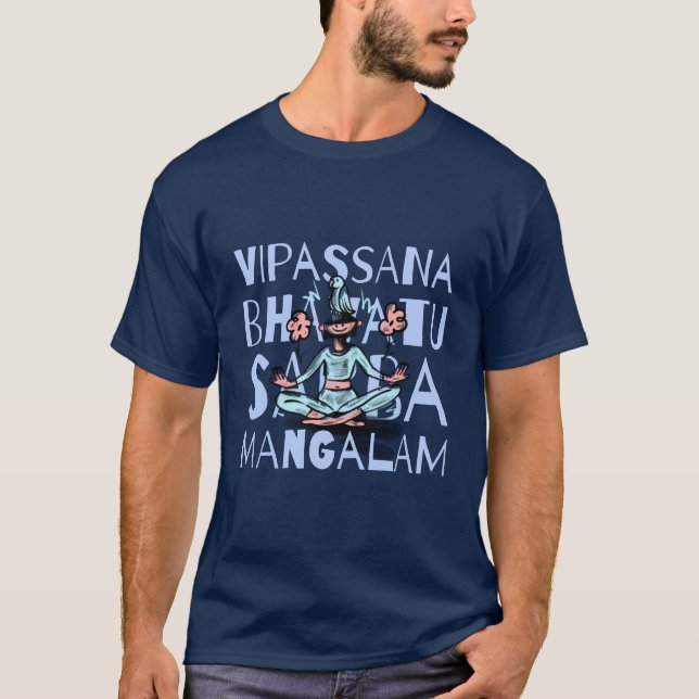 Vipassana Meditation Bhavatu Sabba Mangalam T Shirt (Framsida)