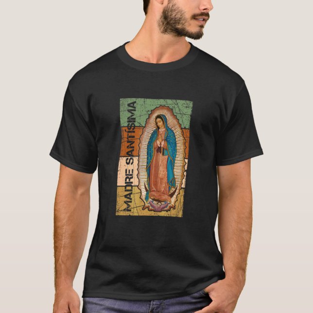 Virgen De Guadalupe Madre Santísima T Shirt (Framsida)