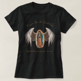 Virgen de la Guadalup Dam T-Shirt