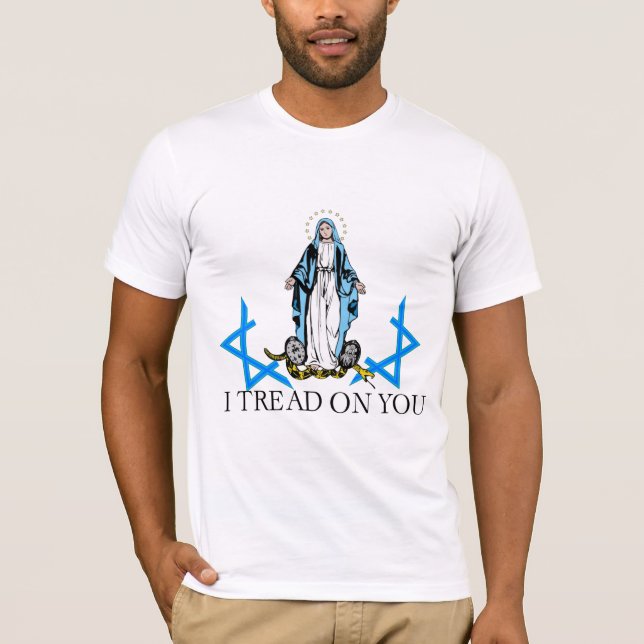 Virgin Mary I Tread on You T Shirt (Framsida)