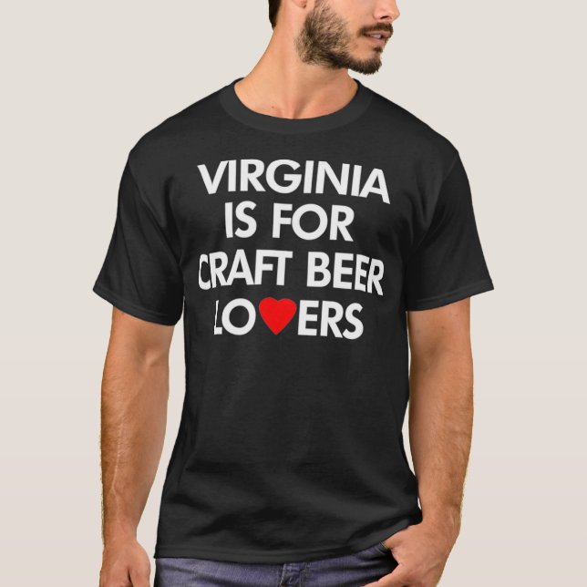 Virginia är för Craft Beer Älskare T Shirt (Framsida)