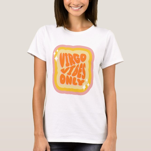 Virgo Vibes Endast, Zodiakens Födelsedagspresenter T Shirt (Framsida)
