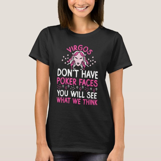 Virgo Zodiac Virgos Don't Have Poker Faces T Shirt (Framsida)