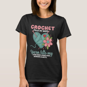 Virkad garn fyller min dag Stickning & Virkning T Shirt