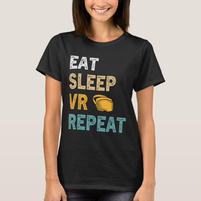 Virtuell realitet för Eat-viloläge VR Repeat Gamer T Shirt (Framsida)