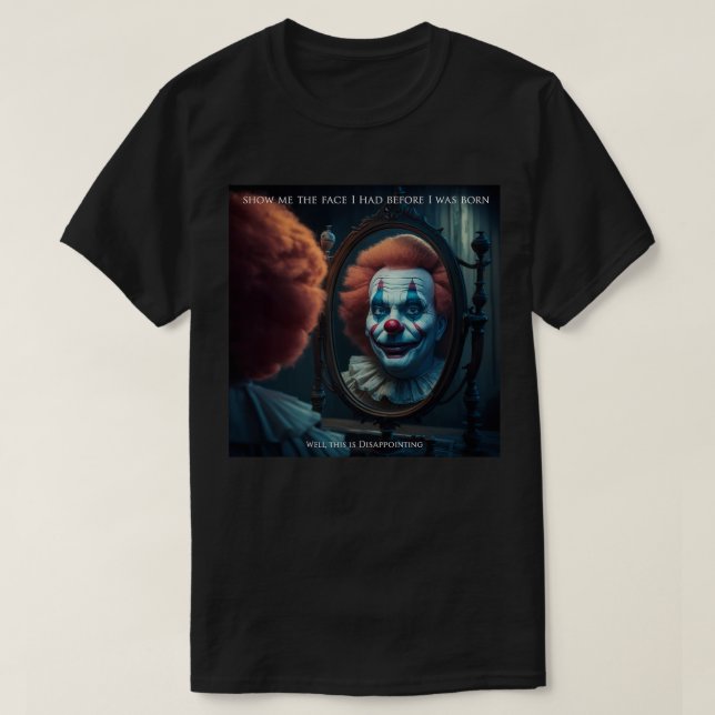 Visa ansikte jag hade innan jag föddes t shirt (Design framsida)