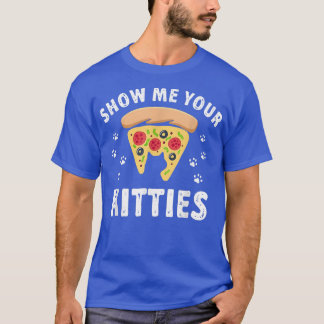Visa din kittieslustiga katt och Pizza Älskare 291 T Shirt