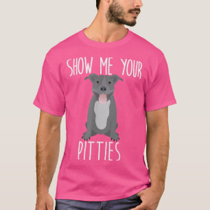 Visa dina stift - Cute and Funny Pit Bull Dog T Shirt