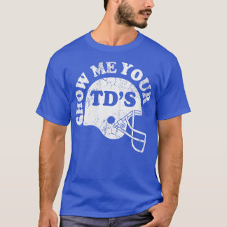 Visa dina TD:er T Shirt