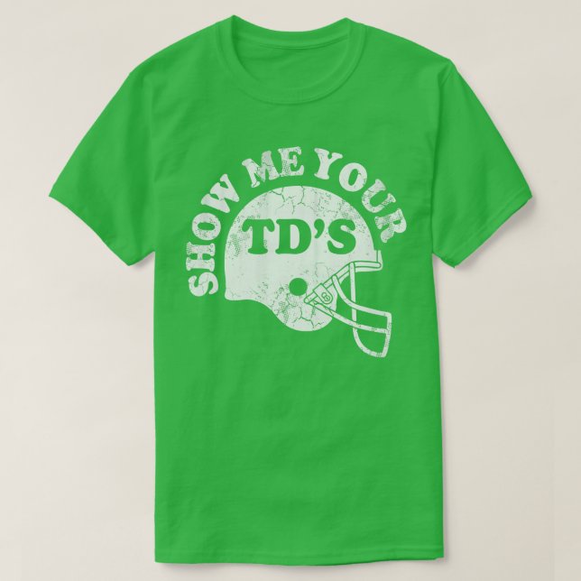 Visa dina TD:er T Shirt (Design framsida)