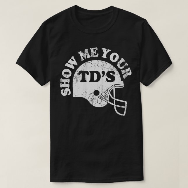 Visa dina TD:er T Shirt (Design framsida)