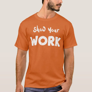 Visa Ditt Arbete Lärare T Shirt