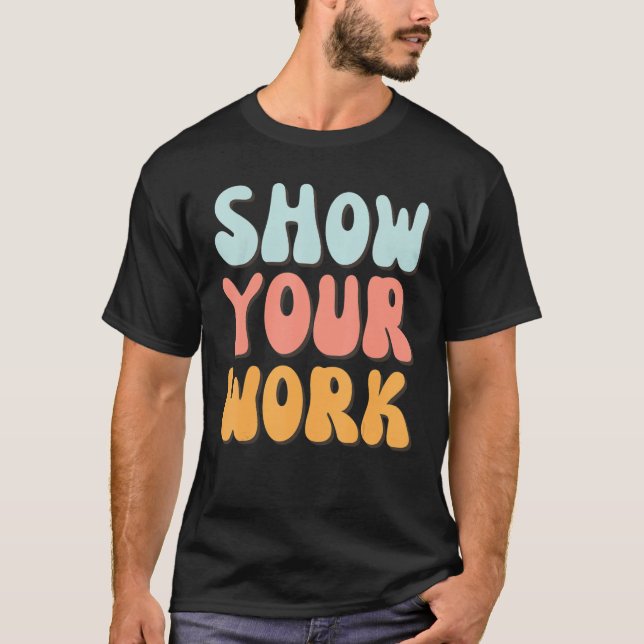 Visa ditt arbete tack för Math Teacher 2 T Shirt (Framsida)