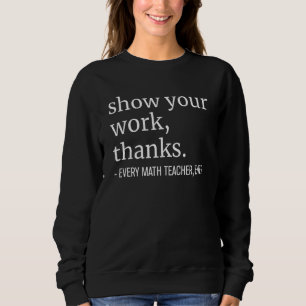 Visa ditt arbete tack för varje matematiklärare nå t shirt