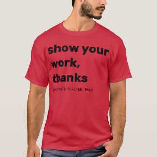 Visa Ditt Arbete Tacksam För Varje Mattelektion Nå T Shirt