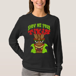 Visa ditt Tikis Hawaiian Aloha Luau Clothing T Shirt