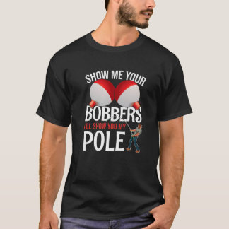 Visa er Bobbers och jag ska visa er min polare T Shirt