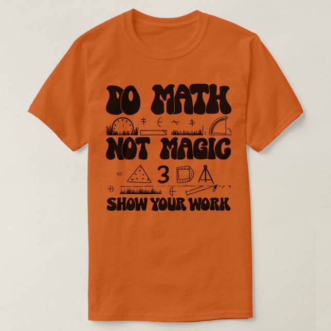 Visa inte ditt arbete 1 i Matematik T Shirt (Design framsida)