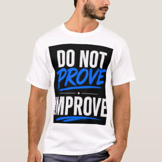 Visa inte, förbättra t shirt