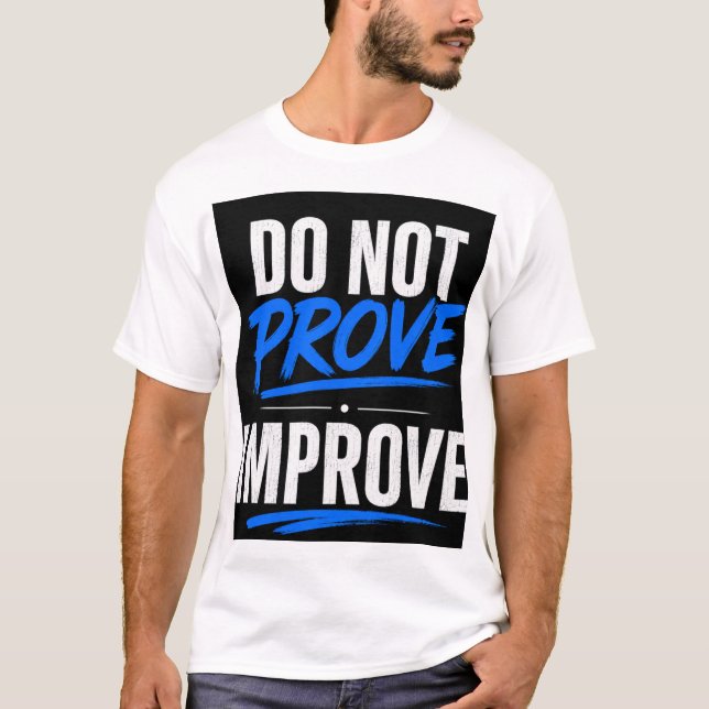 Visa inte, förbättra t shirt (Framsida)