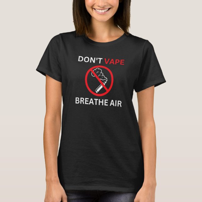 Visa inte Vape Breathe Luft Anti-Vaping Premium T Shirt (Framsida)