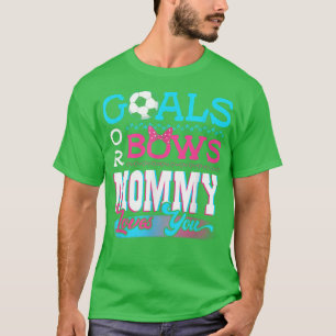 Visa mål för gender eller Bows Mamma Kärlek som du T Shirt