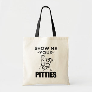 Visa mig att din Pitties roliga Pitbull toto Tygkasse