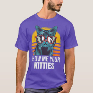 Visa mig din Kattunge Cat Kattunge T Shirt