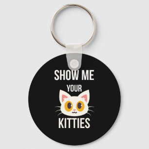 Visa mig din Kattunge Lover Pet Owner Nyckelring