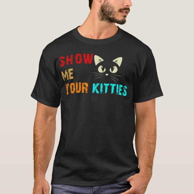 visa mig din kattunge t shirt (Framsida)
