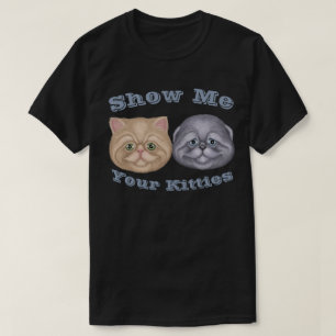 Visa mig din Kattunge T Shirt