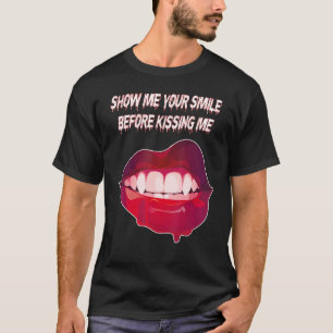 Visa mig din ledighet innan jag kissar munnen t shirt