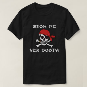 Visa mig din röv - Roligt vuxet Jolly Roger-humor Tee