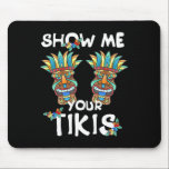 Visa mig din Tikis Breast Funny Hawaiian Aloha Haw Musmatta<br><div class="desc">Visa mig din Tikis Breast Funny Hawaiian Aloha Hawaii Luau</div>