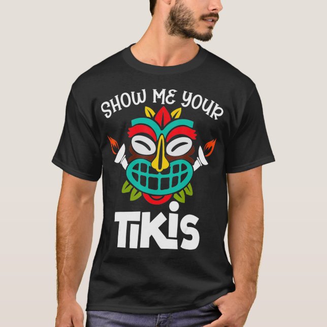 Visa mig din tikis Hawaii Beach Sommar Vacation Ti T Shirt (Framsida)