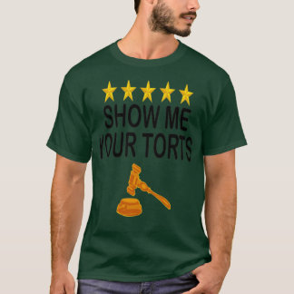 Visa mig din Torts Funny Lawyer Pun Attorney Law 1 T Shirt