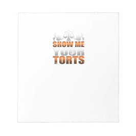 Visa mig din Torts Lawyer Law Student Paralegal Anteckningsblock