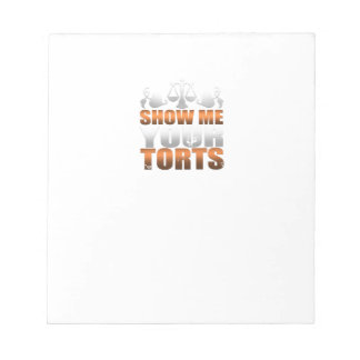 Visa mig din Torts Lawyer Law Student Paralegal Anteckningsblock