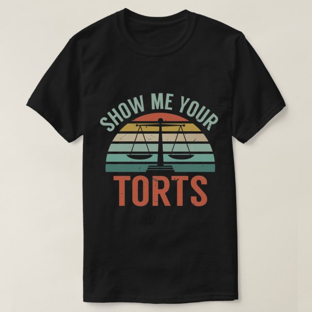 Visa mig din Torts Legal Pun Funny Lawyer och Atto T Shirt (Design framsida)