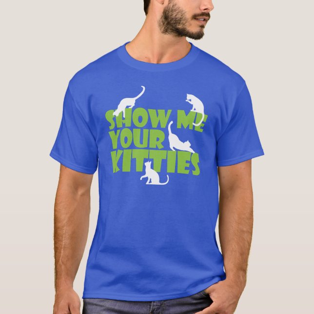 Visa mig dina kattungar t-shirt (Framsida)