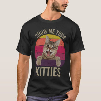 Visa mig dina kitties roliga citat kattälskare pre t shirt