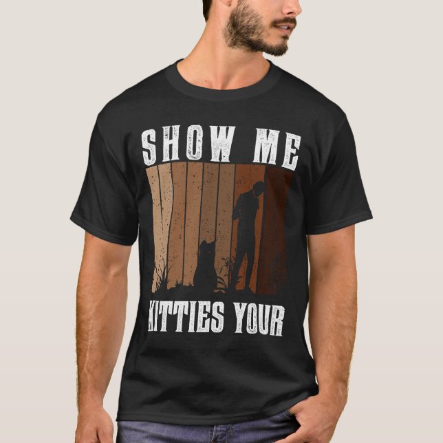 visa mig kattunge din t shirt (Framsida)