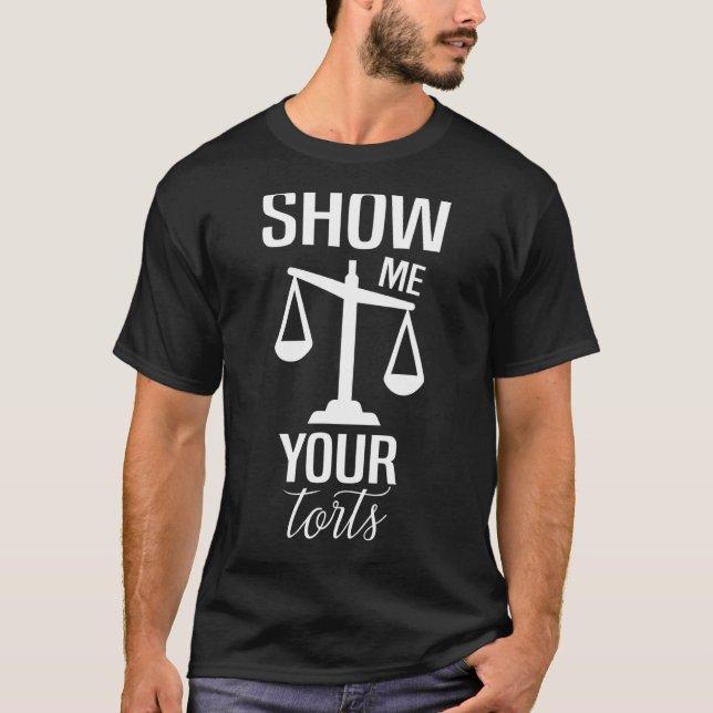Visa mig lagen om Torts Law School Student Student T Shirt (Framsida)