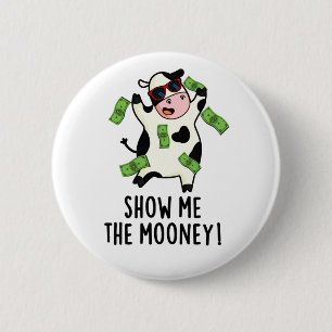 Visa mig måney Funny Cow Pun Knapp